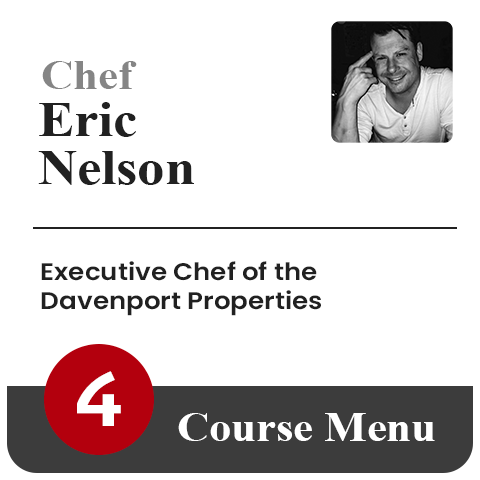 Eric Nelson 4-Course A Wild Adventure Menu | $120 per guest